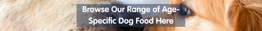 browse our range of age specific dog food banner